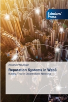 Reputation Systems in Web3: Building Trust in Decentralized Networks 6138945921 Book Cover