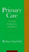 Primary Care: Concept, Evaluation, and Policy 019507517X Book Cover