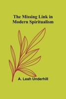 The Missing Link in Modern Spiritualism 9357729178 Book Cover