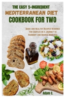 THE EASY 5-INGREDIENT MEDITERRANEAN DIET COOKBOOK FOR TWO: Quick and Healthy Recipes Designed for Couples on a Journey to Harmony and Shared Moments B0CNVL1RGW Book Cover