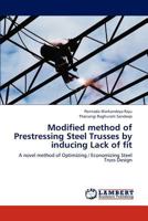 Modified Method of Prestressing Steel Trusses by Inducing Lack of Fit 3659287792 Book Cover