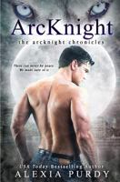 ArcKnight (The ArcKnight Chronicles #1) 1976229189 Book Cover