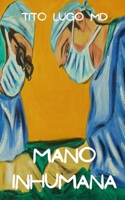 Mano Inhumana (Spanish Edition) B0H1T635NH Book Cover