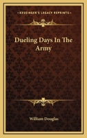 Dueling Days In The Army 1163238465 Book Cover