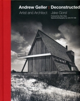 Andrew Geller: Deconstructed: Artist and Architect 0990380890 Book Cover