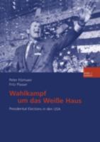 Wahlkampf Um Das Weisse Haus: Presidential Elections in Den USA 3810032131 Book Cover