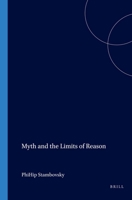 Myth And The Limits Of Reason.(Value Inquiry Book Series 39) 9042000783 Book Cover