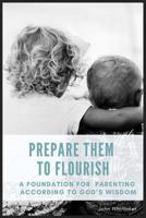 Prepare Them to Flourish 1732212945 Book Cover