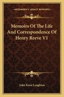 Memoirs of the Life and Correspondence of Henry Reeve 1162934085 Book Cover