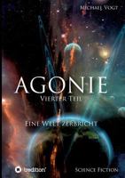 Agonie - Vierter Teil: Eine Welt zerbricht 3746902894 Book Cover
