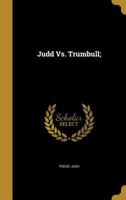 Judd vs. Trumbull; 1240037058 Book Cover