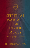 Spiritual Warfare and Divine Mercy: The Weapon for Our Times 1505114330 Book Cover