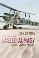 The Secret Life of Laszlo Almasy: The Real English Patient 0670914177 Book Cover