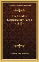 The London Dispensatory Part 2 1167246896 Book Cover