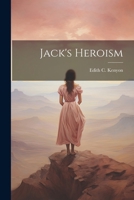 Jack's Heroism 1022550152 Book Cover