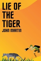 Lie of the Tiger 1393929273 Book Cover