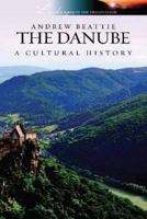 The Danube: A Cultural History 0199768358 Book Cover