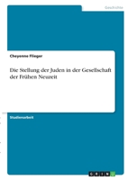 Die Stellung der Juden in der Gesellschaft der Fr�hen Neuzeit 3346379280 Book Cover