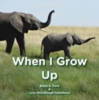 When I Grow Up 1947348108 Book Cover