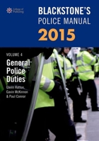 Blackstone's Police Manual Volume 4: General Police Duties 2015 0198719019 Book Cover