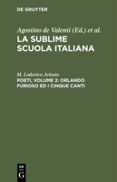 Poeti, Volume 2: Orlando Furioso Ed I Cinque Canti 3112447271 Book Cover