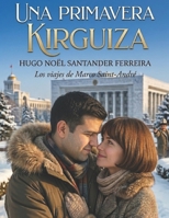 Una Primavera Kirguiza: Los Viajes de Marco Saint-André alrededor del Mundo (Novela) B097BYY6WR Book Cover