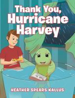 Thank You, Hurricane Harvey 1642140767 Book Cover