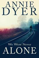 We Were Never Alone 1718160534 Book Cover