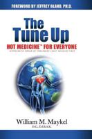 The Tune Up: Hot Medicine(tm) for Everyone 1942545630 Book Cover