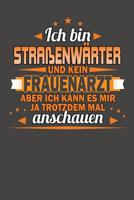 Ich Bin Stra�enw�rter Und Kein Frauenarzt Aber Ich Kann Es Mir Ja Trotzdem Mal Anschauen: Wochenplaner ohne festes Datum - f�r ein ganzes Jahr 108207781X Book Cover