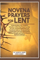 Novena Prayer for Lent: Understanding Lent, Powerful Miracles, A Nine-Day Prayer Journey for Lent, Powerful Reflections and Devotional Guide on the ... Resurrection, (Heavenly Novena collection) B0CWXM1XK2 Book Cover
