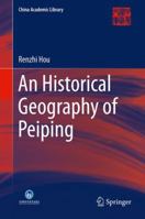 An Historical Geography of Peiping 3642553206 Book Cover