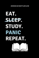 #Medizinstudium EAT. SLEEP. STUDY. PANIC. REPEAT.: A5 Studienplaner witziger Spruch für zukünftige Ärzte | Medizinstudium | Semesterplaner | ... | Physikum | Studienbeginn (German Edition) 1694299279 Book Cover