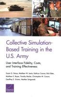 Collective Simulation-Based Training in the U.S. Army: User Interface Fidelity, Costs, and Training Effectiveness 1977401325 Book Cover