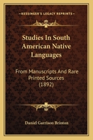 Studies In South American Native Languages: From Manuscripts And Rare Printed Sources 935392359X Book Cover