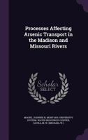 Processes Affecting Arsenic Transport in the Madison and Missouri Rivers 1341525368 Book Cover