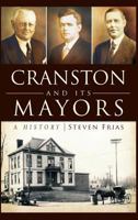 Cranston and Its Mayors: A History 1540230457 Book Cover