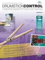 Fundamental Drumstick Control: A Beginning Approach to Snare Drum Technique, Book & CD 0739099566 Book Cover