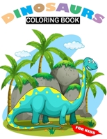 Dinosaurs Coloring Book for Kids: Coloring book For Kids, Great Gift for Boys & Girls,Kids 3-8, 6-8 B088N5HRK6 Book Cover