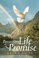 Possessing Life Promise 1483613135 Book Cover