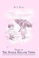 Tales of the Sugar Hollow Twins: And Their Very Most Favorite Stories Book #2 1410701794 Book Cover