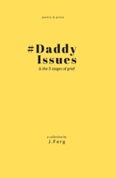#DaddyIssues: & the five stages of grief 108239064X Book Cover