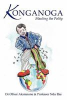 Konganoga: Mauling the Polity 1456745441 Book Cover