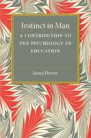 Instinct in Man: A Contribution to the Psychology of Education 1018945202 Book Cover