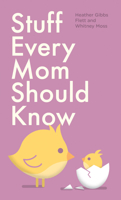 Stuff Every Mom Should Know 168369063X Book Cover