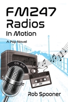 Fm247: RADIOS IN MOTION: A Pop Novel B099G6FHC5 Book Cover