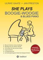 SHE Plays Boogie-Woogie & Blues Piano 3746949467 Book Cover