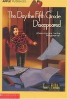 Day the Fifth Grade Disappeared (An Apple Paperback) 059045403X Book Cover