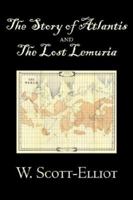 The Story of Atlantis and the Lost Lemuria 0835606643 Book Cover