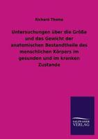 Untersuchungen Uber Die Grosse Und Das Gewicht Der Anatomischen Bestandtheile Des Menschlichen Korpers Im Gesunden Und Im Kranken Zustande 1144607523 Book Cover